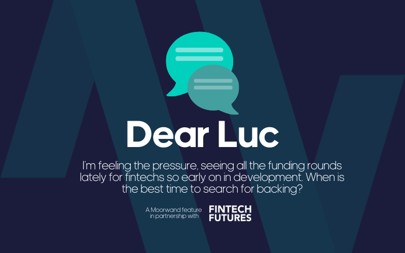 I’m feeling the pressure, seeing all the funding rounds lately for fintechs so early on in development. When is the best time to search for backing?